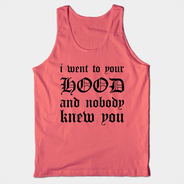 I Went To Your Hood Oldschool (Black) Tank Top by Graograman